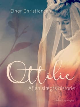 Ottilie. Af en slægts historie af Einar Christiansen