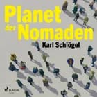 Planet der Nomaden af Karl Schlögel