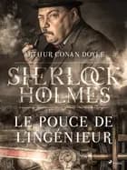Le Pouce de l'ingénieur af Arthur Conan Doyle