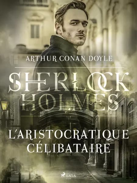 L'Aristocratique célibataire af Arthur Conan Doyle