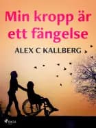 Min kropp är ett fängelse