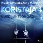 Koristaja 4: Uued juhtlõngad af Inger Gammelgaard Madsen