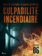 Culpabilité incendiaire - Chapitre 6