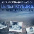 Le Nettoyeur 5 : C'est toi le prochain af Inger Gammelgaard Madsen