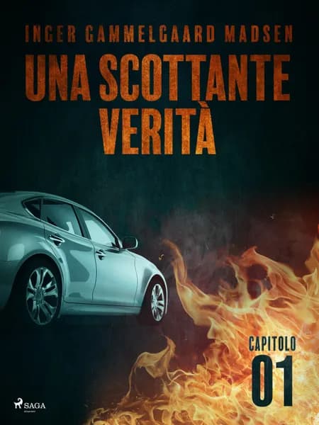 Una scottante verità - Capitolo 1 af Inger Gammelgaard Madsen