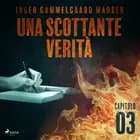Una scottante verità - Capitolo 3 af Inger Gammelgaard Madsen