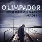 O limpador af Inger Gammelgaard Madsen