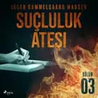 Suçluluk Ateşi - Bölüm 3 af Inger Gammelgaard Madsen