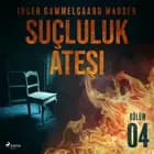 Suçluluk Ateşi - Bölüm 4 af Inger Gammelgaard Madsen