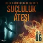 Suçluluk Ateşi - Bölüm 6 af Inger Gammelgaard Madsen