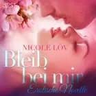 Bleib bei mir: Erotische Novelle