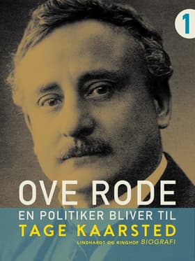 Ove Rode - en politiker bliver til af Tage Kaarsted