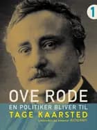 Ove Rode - en politiker bliver til af Tage Kaarsted