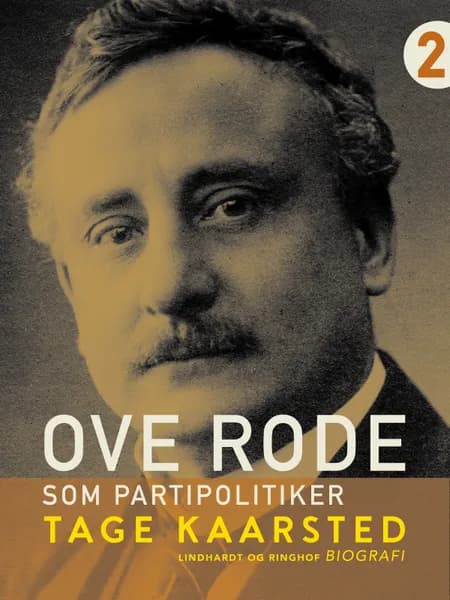 Ove Rode som partipolitiker af Tage Kaarsted