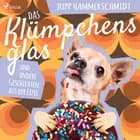 Das Klümpchensglas und andere Geschichten aus der Eifel