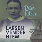 Larsen vender hjem af Peter Tutein