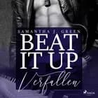 Beat it up - verfallen