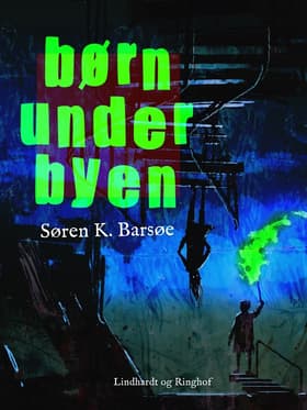 Børn under byen af Søren K. Barsøe