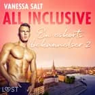 All inclusive - En eskorts bekännelser 2 af Vanessa Salt