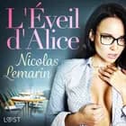 L Éveil d Alice - Une nouvelle érotique af Nicolas Lemarin