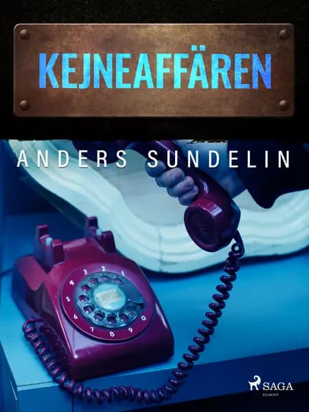 Kejne-affären af Anders Sundelin