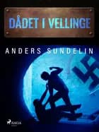 Dådet i Vellinge af Anders Sundelin