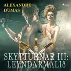 Skytturnar III: Leyndarmálið af Alexandre Dumas