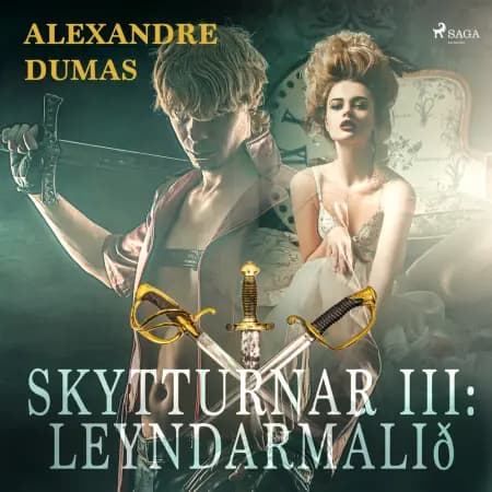 Skytturnar III: Leyndarmálið af Alexandre Dumas