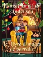 Le Livre d'images de parrain af Hans Christian Andersen