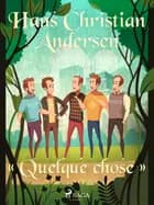 « Quelque chose »