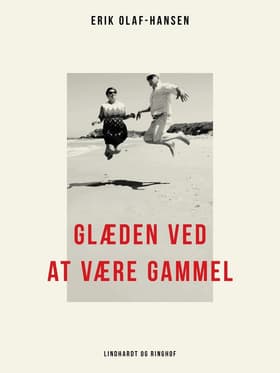 Glæden ved at være gammel af Erik Olaf-Hansen