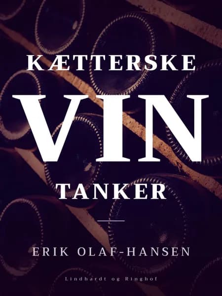 Kætterske vintanker af Erik Olaf Hansen