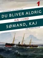 Du bliver aldrig sømand, Kaj