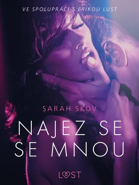 Najez se se mnou - Erotická povídka af Sarah Skov