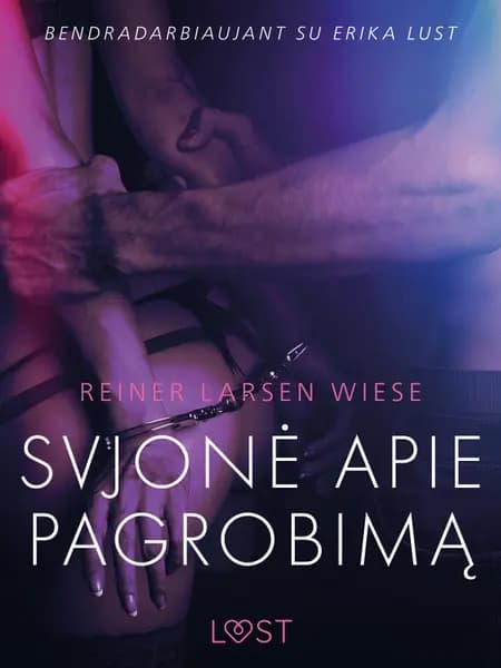 Svajonė apie pagrobimą - erotinė literatūra af Reiner Larsen Wiese