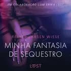 Minha fantasia de sequestro - Um conto erótico af Reiner Larsen Wiese