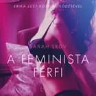 A feminista férfi - Szex és erotika af Sarah Skov