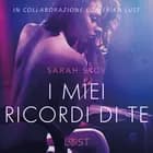 I miei ricordi di te - Breve racconto erotico
