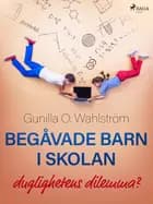 Begåvade barn i skolan: duglighetens dilemma? af Gunilla O. Wahlström