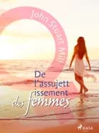 De l’assujettissement des femmes af John Stuart Mill
