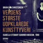 Verdens største uopklarede kunsttyveri - Isabella Stewart Gardner Museum, 1990 af Brian Dan Christensen