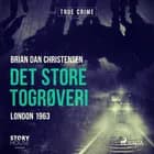 Det store togrøveri - London 1963 af Brian Dan Christensen