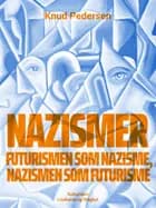 Nazismer. Futurismen som nazisme, nazismen som futurisme