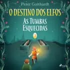 O Destino dos Elfos 3: As Tumbas Esquecidas af Peter Gotthardt