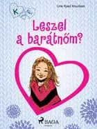 K, mint Klári 2. – Leszel a barátnőm?