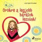 K, mint Klári 1. - Örökre a legjobb barátok leszünk! af Line Kyed Knudsen