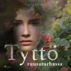 Tyttö ruusutarhassa af Maria Jotuni