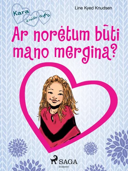 Ar norėtum būti mano mergina? af Line Kyed Knudsen