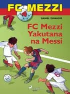 FC Mezzi 4: FC Mezzi Yakutana na Messi