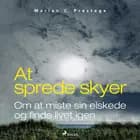 At sprede skyer - om at miste sin elskede og finde livet igen af Marian C. Prestage